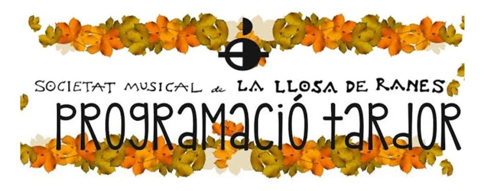 Programació dels concerts de tardor de la banda de la Societat Musical de la LLosa de&nbsp;Ranes